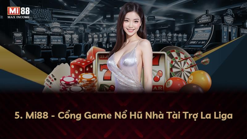 5. Mi88 - Cổng Game Nổ Hũ Nhà Tài Trợ La Liga