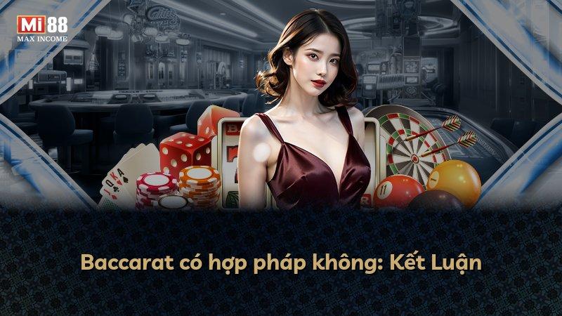 Baccarat có hợp pháp không: Kết Luận
