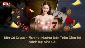 Bắn Cá Dragon Fishing: Hướng Dẫn Toàn Diện Để Đánh Bại Nhà Cái