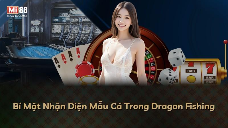 Bí Mật Nhận Diện Mẫu Cá Trong Dragon Fishing