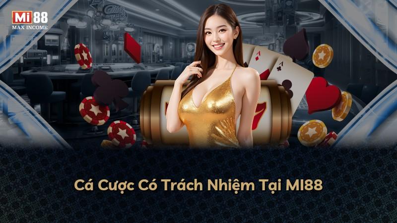 Cá Cược Có Trách Nhiệm Tại MI88