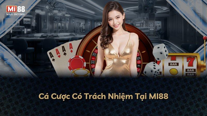 Cá Cược Có Trách Nhiệm Tại MI88