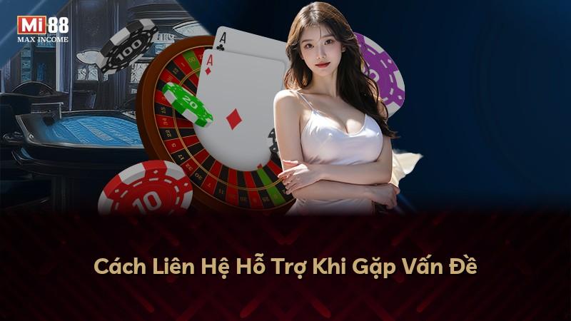 Cách Liên Hệ Hỗ Trợ Khi Gặp Vấn Đề