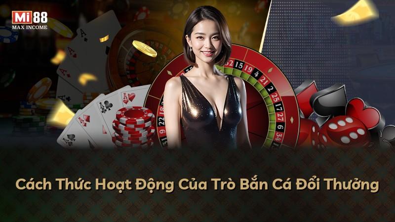 Cách Thức Hoạt Động Của Trò Bắn Cá Đổi Thưởng