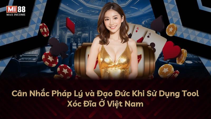 Cân Nhắc Pháp Lý và Đạo Đức Khi Sử Dụng Tool Xóc Đĩa Ở Việt Nam