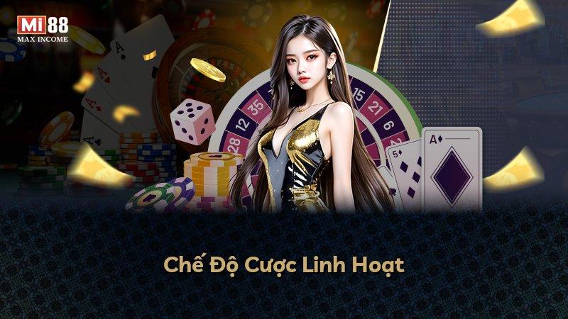 Chế Độ Cược Linh Hoạt