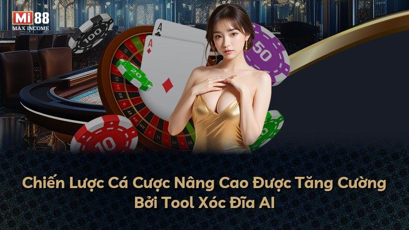 Chiến Lược Cá Cược Nâng Cao Được Tăng Cường Bởi Tool Xóc Đĩa AI