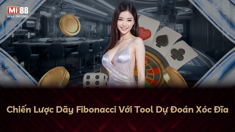 Chiến Lược Dãy Fibonacci Với Tool Dự Đoán Xóc Đĩa
