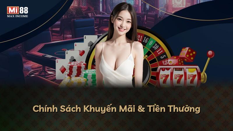 Chính Sách Khuyến Mãi & Tiền Thưởng