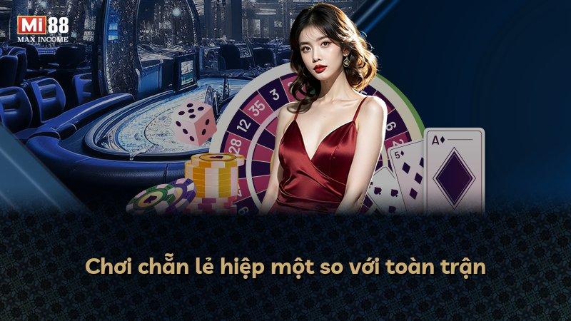 Chơi chẵn lẻ hiệp một so với toàn trận