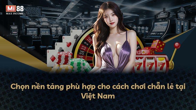 Chọn nền tảng phù hợp cho cách chơi chẵn lẻ tại Việt Nam