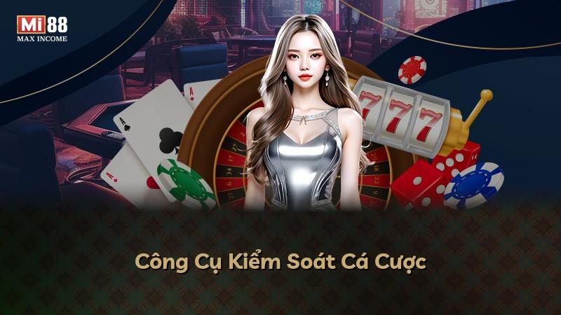 Công Cụ Kiểm Soát Cá Cược