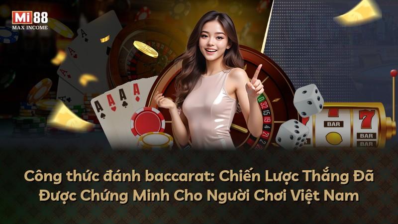Công thức đánh baccarat: Chiến Lược Thắng Đã Được Chứng Minh Cho Người Chơi Việt Nam