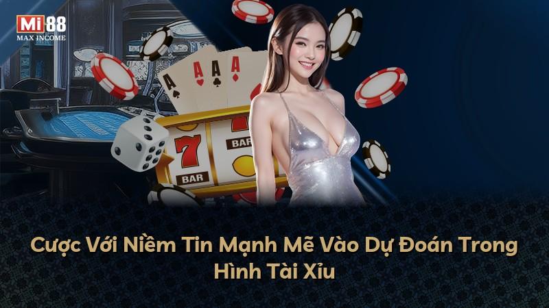 Cược Với Niềm Tin Mạnh Mẽ Vào Dự Đoán Trong Hình Tài Xỉu