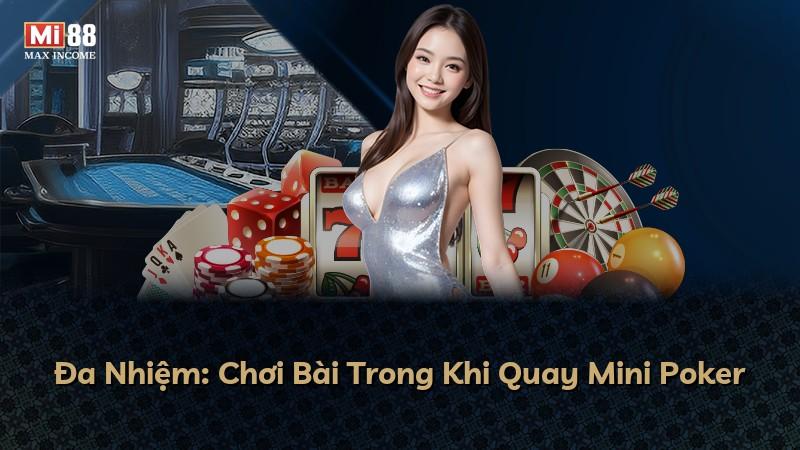 Đa Nhiệm: Chơi Bài Trong Khi Quay Mini Poker