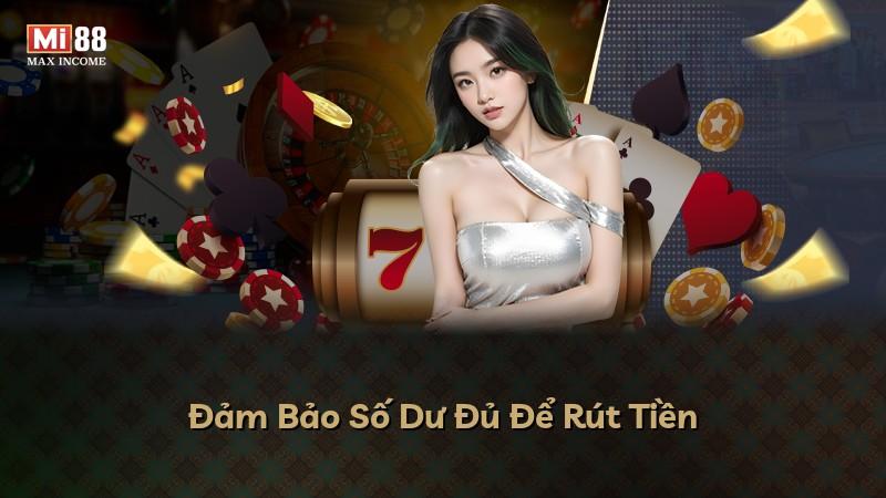 Đảm Bảo Số Dư Đủ Để Rút Tiền