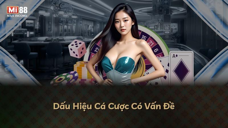 Dấu Hiệu Cá Cược Có Vấn Đề