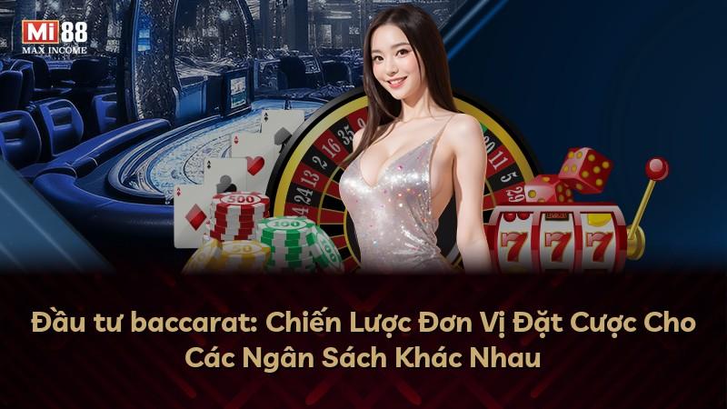 Đầu tư baccarat: Chiến Lược Đơn Vị Đặt Cược Cho Các Ngân Sách Khác Nhau