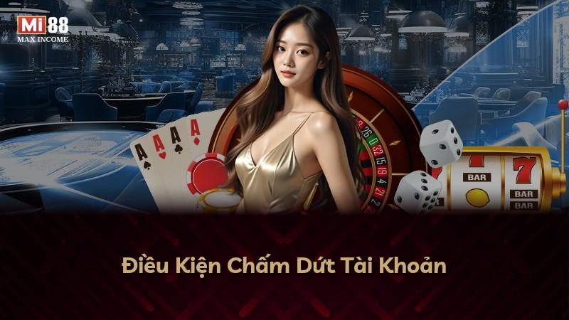 Điều Kiện Chấm Dứt Tài Khoản