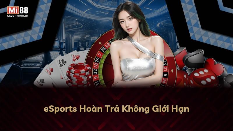 eSports Hoàn Trả Không Giới Hạn