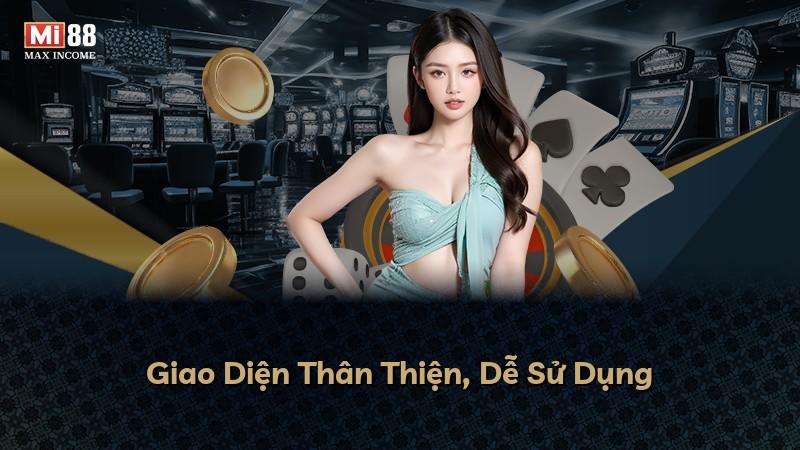Giao Diện Thân Thiện, Dễ Sử Dụng