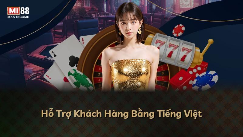 Hỗ Trợ Khách Hàng Bằng Tiếng Việt