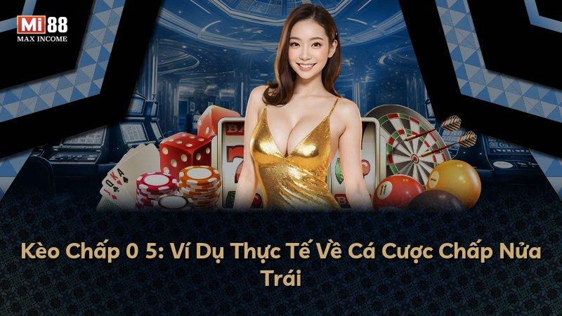 Kèo Chấp 0 5: Ví Dụ Thực Tế Về Cá Cược Chấp Nửa Trái