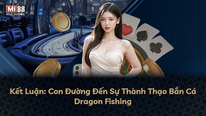 Kết Luận: Con Đường Đến Sự Thành Thạo Bắn Cá Dragon Fishing