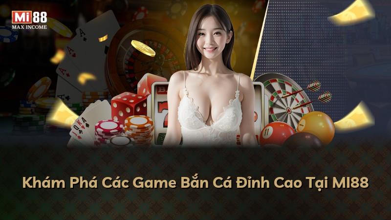 Khám Phá Các Game Bắn Cá Đỉnh Cao Tại MI88