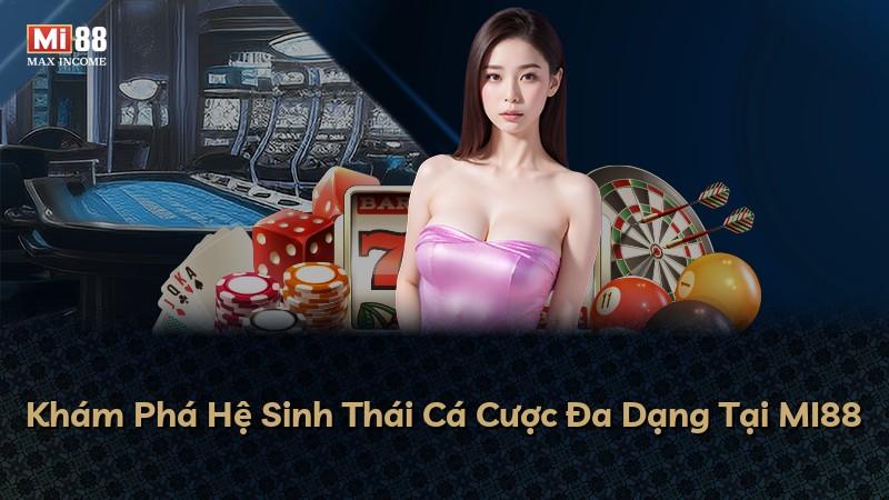 Khám Phá Hệ Sinh Thái Cá Cược Đa Dạng Tại MI88