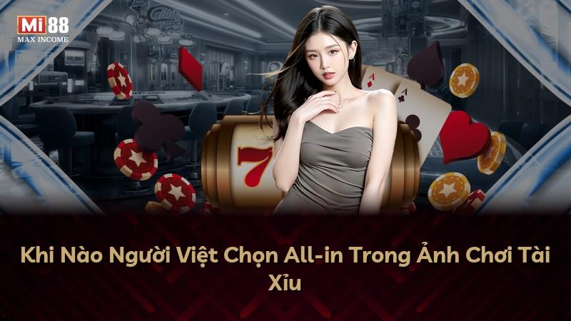 Khi Nào Người Việt Chọn All-in Trong Ảnh Chơi Tài Xỉu