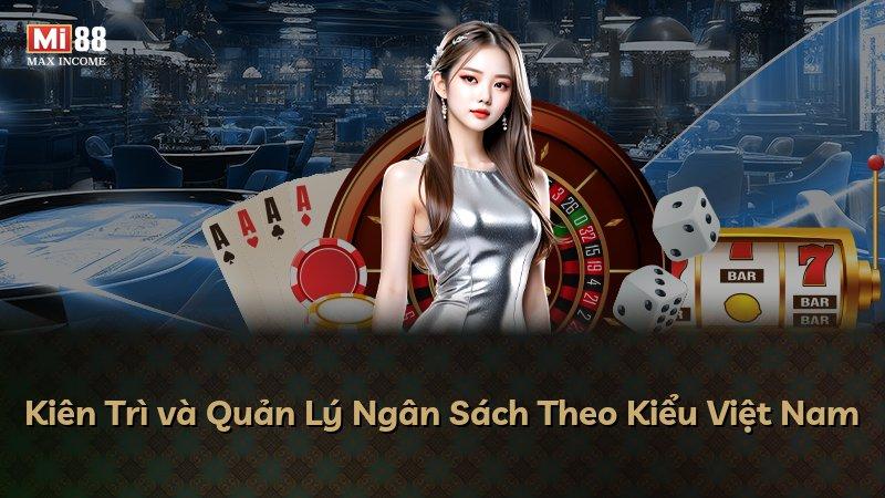 Kiên Trì và Quản Lý Ngân Sách Theo Kiểu Việt Nam
