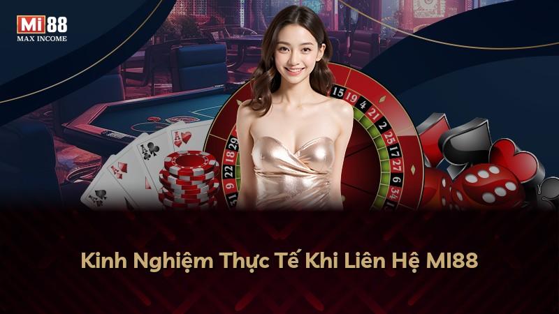 Kinh Nghiệm Thực Tế Khi Liên Hệ MI88