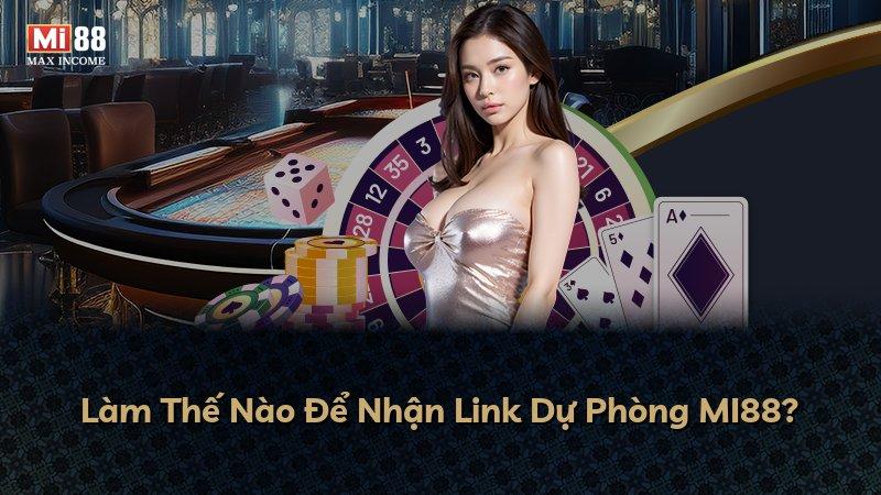 Làm Thế Nào Để Nhận Link Dự Phòng MI88?