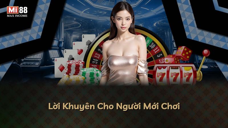 Lời Khuyên Cho Người Mới Chơi