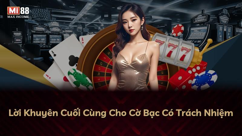 Lời Khuyên Cuối Cùng Cho Cờ Bạc Có Trách Nhiệm