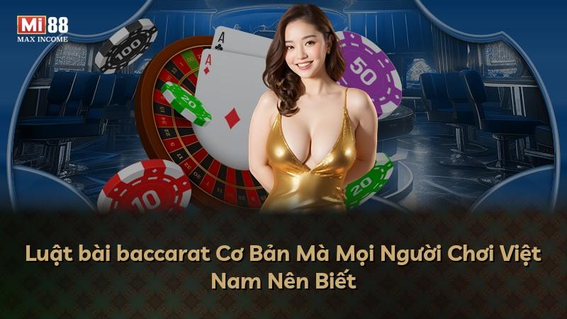 Luật bài baccarat Cơ Bản Mà Mọi Người Chơi Việt Nam Nên Biết