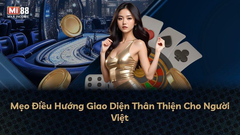 Mẹo Điều Hướng Giao Diện Thân Thiện Cho Người Việt