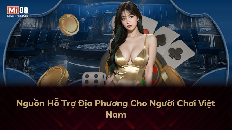 Nguồn Hỗ Trợ Địa Phương Cho Người Chơi Việt Nam