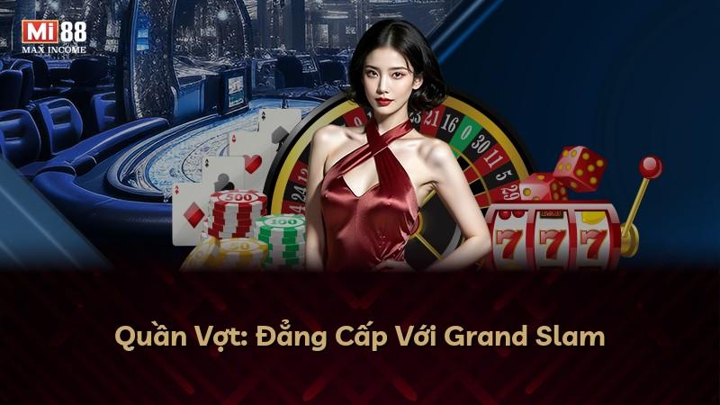 Quần Vợt: Đẳng Cấp Với Grand Slam