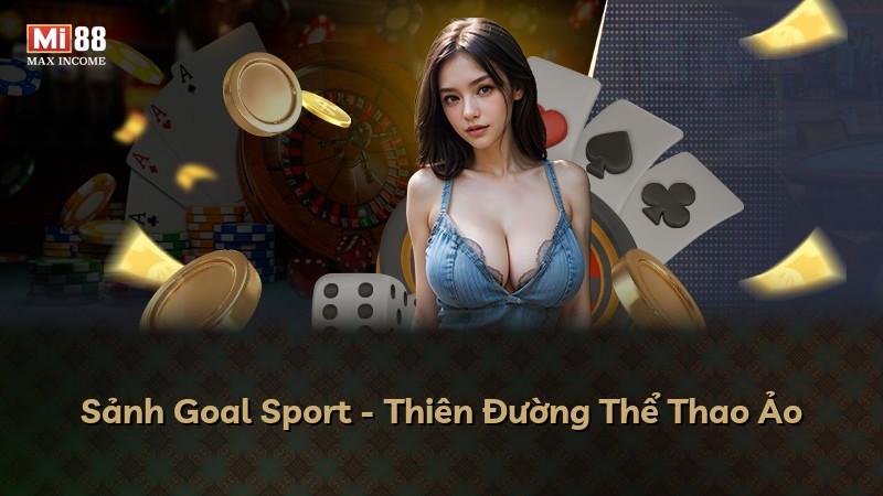 Sảnh Goal Sport - Thiên Đường Thể Thao Ảo