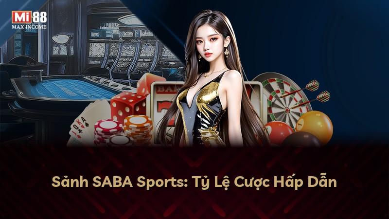 Sảnh SABA Sports: Tỷ Lệ Cược Hấp Dẫn
