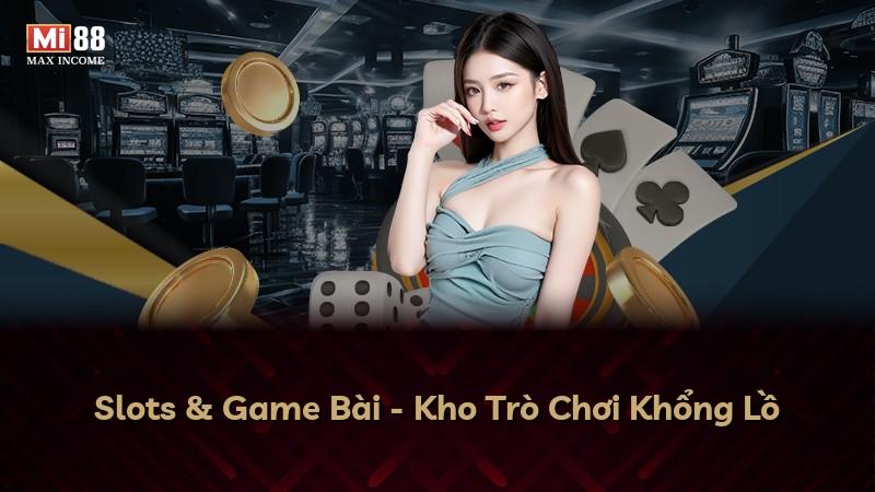 Slots & Game Bài - Kho Trò Chơi Khổng Lồ