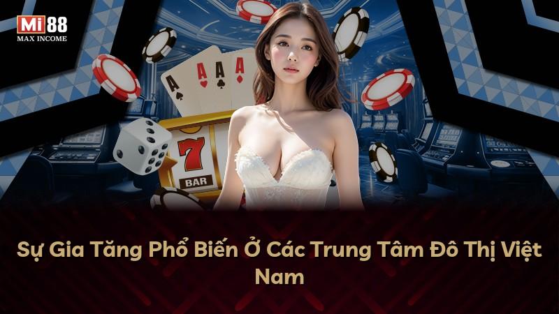 Sự Gia Tăng Phổ Biến Ở Các Trung Tâm Đô Thị Việt Nam