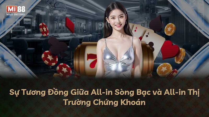Sự Tương Đồng Giữa All-in Sòng Bạc và All-in Thị Trường Chứng Khoán