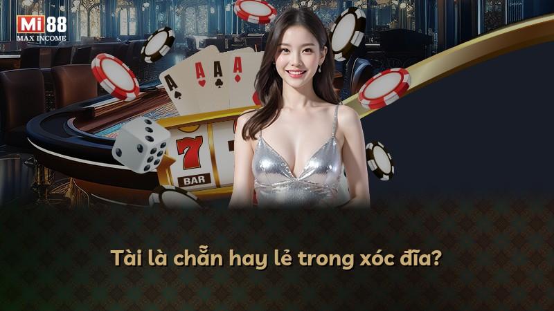 Tài là chẵn hay lẻ trong xóc đĩa?