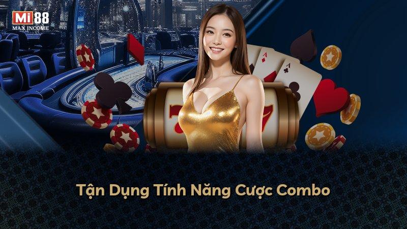 Tận Dụng Tính Năng Cược Combo