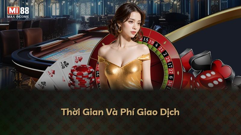 Thời Gian Và Phí Giao Dịch