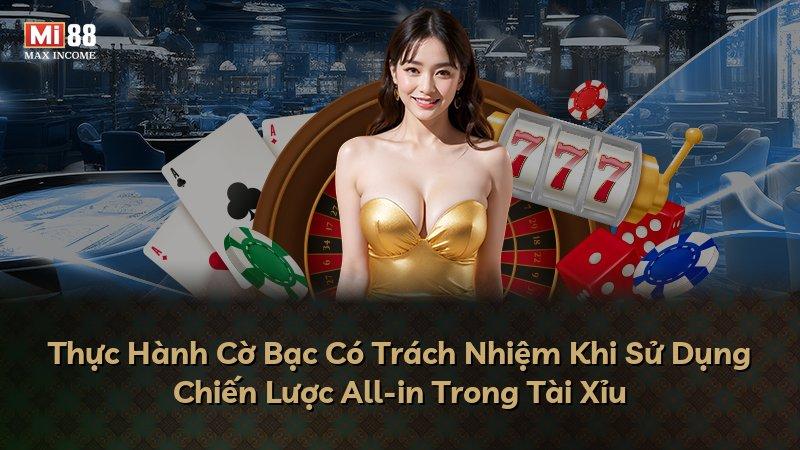Thực Hành Cờ Bạc Có Trách Nhiệm Khi Sử Dụng Chiến Lược All-in Trong Tài Xỉu