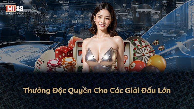 Thưởng Độc Quyền Cho Các Giải Đấu Lớn